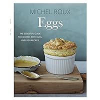 Eggs: The Essential Guide to Cooking with Eggs, Over 120 Recipes Eggs: The Essential Guide to Cooking with Eggs, Over 120 Recipes Kindle Hardcover Paperback