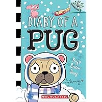 Pug’s Snow Day: A Branches Book (Diary of a Pug #2) Pug’s Snow Day: A Branches Book (Diary of a Pug #2) Paperback Kindle Hardcover