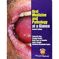 Oral Medicine and Pathology at a Glance (At a Glance (Dentistry)) Oral Medicine and Pathology at a Glance (At a Glance (Dentistry)) Paperback Kindle