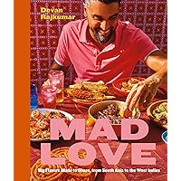 Mad Love: Big Flavors Made to Share, from South Asia to the West Indies―A Cookbook Mad Love: Big Flavors Made to Share, from South Asia to the West Indies―A Cookbook Hardcover