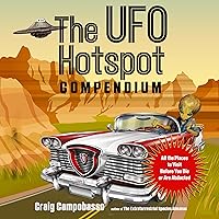 The UFO Hotspot Compendium: All the Places to Visit Before You Die or Are Abducted The UFO Hotspot Compendium: All the Places to Visit Before You Die or Are Abducted Kindle Audible Audiobook Paperback Audio CD