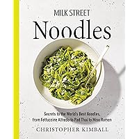 Milk Street Noodles: Secrets to the World's Best Noodles, from Fettuccine Alfredo to Pad Thai to Miso Ramen Milk Street Noodles: Secrets to the World's Best Noodles, from Fettuccine Alfredo to Pad Thai to Miso Ramen Kindle Hardcover Spiral-bound
