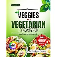 VEGGIES AND VEGETARIAN COOKBOOK: Easy And Delicious Recipes Including 21days Meal Plan, Portion Control, Health Benefits And Nutritional Value VEGGIES AND VEGETARIAN COOKBOOK: Easy And Delicious Recipes Including 21days Meal Plan, Portion Control, Health Benefits And Nutritional Value Kindle Paperback