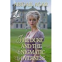 The Duke and the Enigmatic Governess: A Historical Regency Romance Novel The Duke and the Enigmatic Governess: A Historical Regency Romance Novel Kindle