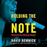 Holding the Note: Profiles in Popular Music Holding the Note: Profiles in Popular Music Audible Audiobook Hardcover Kindle Paperback
