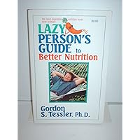 Lazy Person's Guide to Better Nutrition Lazy Person's Guide to Better Nutrition Paperback