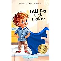 Little Boy With Freckles: Teach Kids To Tell The Truth, Find Solutions, Take Responsibility And Fix Their Mistakes Little Boy With Freckles: Teach Kids To Tell The Truth, Find Solutions, Take Responsibility And Fix Their Mistakes Kindle