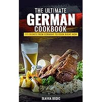 The Ultimate German Cookbook: 111 Dishes From Germany To Cook Right Now (World Cuisines Book 20) The Ultimate German Cookbook: 111 Dishes From Germany To Cook Right Now (World Cuisines Book 20) Kindle Paperback Hardcover