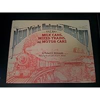 The New York, Ontario & Western Railway and the Dairy Industry in Central New York State: Milk Cans, Mixed Trains, and Motor Cars The New York, Ontario & Western Railway and the Dairy Industry in Central New York State: Milk Cans, Mixed Trains, and Motor Cars Hardcover