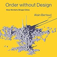 Order Without Design: How Markets Shape Cities (The MIT Press) Order Without Design: How Markets Shape Cities (The MIT Press) Hardcover Audible Audiobook Kindle Paperback