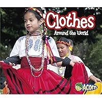 Clothes Around the World (Acorn: Around the World) Clothes Around the World (Acorn: Around the World) Paperback Kindle Audible Audiobook Library Binding