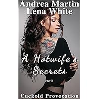 A Hotwife's Secrets: Cuckold Provocation A Hotwife's Secrets: Cuckold Provocation Kindle