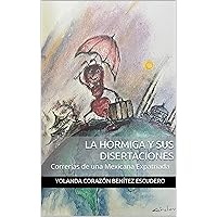 La Hormiga y sus Disertaciones: Correrías de una Mexicana Expatriada (Spanish Edition)