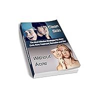 Acne Cure: The Most Effective Strategies To Get Rid Of Acne, Treatment, Remedies And Diet Guildelines (acne, acne cure, acne treatment, acne free, beat ... clean skin, acne product, acne treatment) Acne Cure: The Most Effective Strategies To Get Rid Of Acne, Treatment, Remedies And Diet Guildelines (acne, acne cure, acne treatment, acne free, beat ... clean skin, acne product, acne treatment) Kindle
