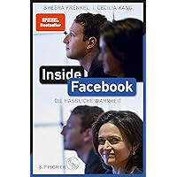 Inside Facebook: Die hässliche Wahrheit (German Edition) Inside Facebook: Die hässliche Wahrheit (German Edition) Kindle Audible Audiobook Hardcover