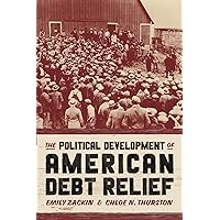 The Political Development of American Debt Relief The Political Development of American Debt Relief Paperback Kindle Hardcover