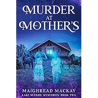 Murder at Mother's: A Visionary Fiction cozy mystery (Lake Scugog Mysteries Book 2)