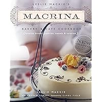 Leslie Mackie's Macrina Bakery & Cafe Cookbook: Favorite Breads, Pastries, Sweets & Savories Leslie Mackie's Macrina Bakery & Cafe Cookbook: Favorite Breads, Pastries, Sweets & Savories Paperback Kindle Hardcover