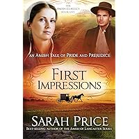 First Impressions: An Amish Tale of Pride and Prejudice (The Amish Classics Book 1) First Impressions: An Amish Tale of Pride and Prejudice (The Amish Classics Book 1) Kindle Paperback