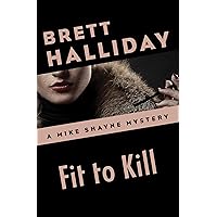 Fit to Kill (The Mike Shayne Mysteries) Fit to Kill (The Mike Shayne Mysteries) Kindle Hardcover Paperback Mass Market Paperback