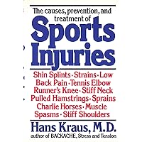The Causes, Prevention and Treatment of Sports Injuries The Causes, Prevention and Treatment of Sports Injuries Hardcover Paperback