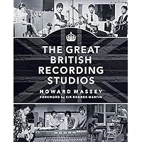 The Great British Recording Studios The Great British Recording Studios Hardcover Digital