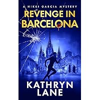 Revenge in Barcelona: A riveting, nail-biting international mystery (Nikki Garcia Mystery)