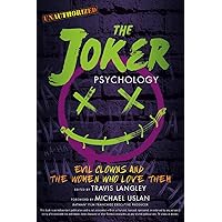 The Joker Psychology: Evil Clowns and the Women Who Love Them (Volume 12) (Popular Culture Psychology) The Joker Psychology: Evil Clowns and the Women Who Love Them (Volume 12) (Popular Culture Psychology) Paperback