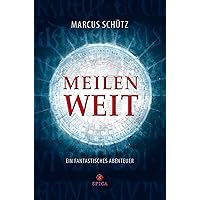 Meilenweit: Ein fantastisches Abenteuer (German Edition) Meilenweit: Ein fantastisches Abenteuer (German Edition) Kindle Perfect Paperback