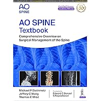 AO Spine Textbook: Comprehensive Overview on Surgical Management of the Spine AO Spine Textbook: Comprehensive Overview on Surgical Management of the Spine Hardcover Kindle