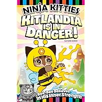 Ninja Kitties Kitlandia is in Danger!: Bee-Bee Believes in His Inner Strength Ninja Kitties Kitlandia is in Danger!: Bee-Bee Believes in His Inner Strength Kindle Paperback