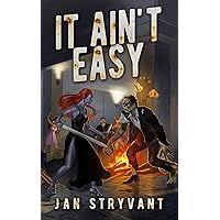 It Ain't Easy (The Valens Legacy Book 10) It Ain't Easy (The Valens Legacy Book 10) Kindle Paperback