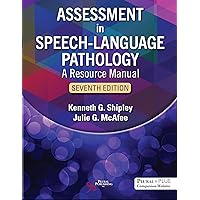 Assessment in Speech-Language Pathology: A Resource Manual Assessment in Speech-Language Pathology: A Resource Manual Paperback