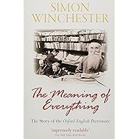 The Meaning of Everything: The Story of the Oxford English Dictionary The Meaning of Everything: The Story of the Oxford English Dictionary Paperback Audible Audiobook Hardcover Audio CD