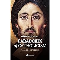 Paradoxes of Catholicism [Annotated]