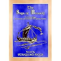 THE SAGA OF BEOWULF - A Viking Saga retold in novel format: Retold for Young Adults and Children