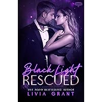 Black Light: Rescued (Black Light Series Book 7) Black Light: Rescued (Black Light Series Book 7) Kindle Paperback