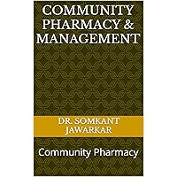 COMMUNITY PHARMACY & MANAGEMENT: Community Pharmacy COMMUNITY PHARMACY & MANAGEMENT: Community Pharmacy Kindle Paperback