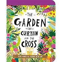 The Garden, the Curtain, and the Cross Board Book: The True Story of Why Jesus Died and Rose Again (Illustrated Bible toddler book gift teaching kids ages 2-4 all about the gospel and what Jesus did) The Garden, the Curtain, and the Cross Board Book: The True Story of Why Jesus Died and Rose Again (Illustrated Bible toddler book gift teaching kids ages 2-4 all about the gospel and what Jesus did) Hardcover Kindle Board book