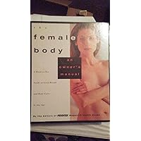 The Female Body: An Owner's Manual The Female Body: An Owner's Manual Hardcover Paperback