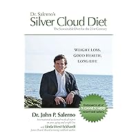 Dr. Salerno s Silver Cloud Diet: The Sustainable Diet for the 21st Century: Weight Loss, Good Health, Long Life Dr. Salerno s Silver Cloud Diet: The Sustainable Diet for the 21st Century: Weight Loss, Good Health, Long Life Paperback