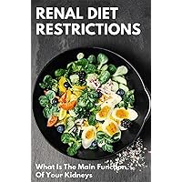 Renal Diet Restrictions: What Is The Main Function Of Your Kidneys