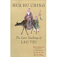 Hua Hu Ching : The Later Teachings of Lao Tzu Hua Hu Ching : The Later Teachings of Lao Tzu Paperback