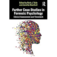 Further Case Studies in Forensic Psychology Further Case Studies in Forensic Psychology Paperback Kindle Hardcover