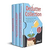 Declutter: Minimalism 3 Manuscripts in 1, Decluttering Your Home and Mind and live a Meaningful Life: Guide to Simplify and Organize, Declutter your Mind to Happiness ,Minimalist Strategies Declutter: Minimalism 3 Manuscripts in 1, Decluttering Your Home and Mind and live a Meaningful Life: Guide to Simplify and Organize, Declutter your Mind to Happiness ,Minimalist Strategies Kindle Paperback