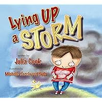 Lying Up a STORM: A Picture Book About Telling the Truth Lying Up a STORM: A Picture Book About Telling the Truth Paperback Kindle