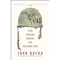 The Devil's Trick: How Canada Fought the Vietnam War The Devil's Trick: How Canada Fought the Vietnam War Kindle Audible Audiobook Hardcover Paperback
