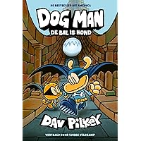 De bal is hond (Dog Man, 7) De bal is hond (Dog Man, 7) Hardcover