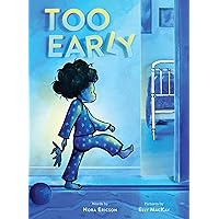 Too Early: A Picture Book Too Early: A Picture Book Hardcover Kindle