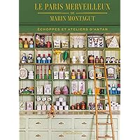 Le Paris merveilleux de Marin Montagut (French Edition) Le Paris merveilleux de Marin Montagut (French Edition) Kindle Hardcover
